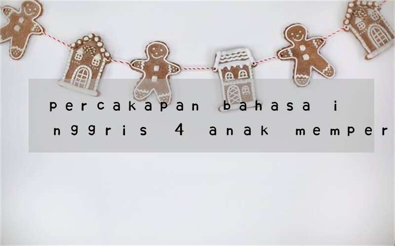 percakapan bahasa inggris 4 anak memperkenalkan teman baru